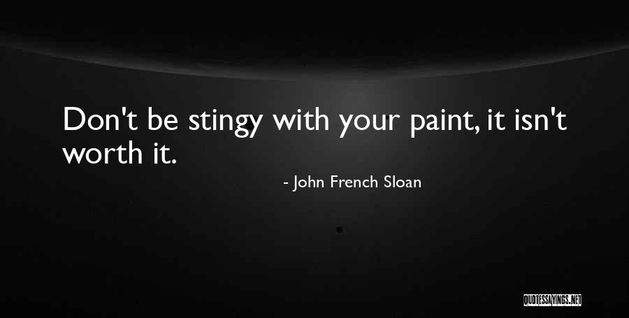 Stingy Quotes By John French Sloan