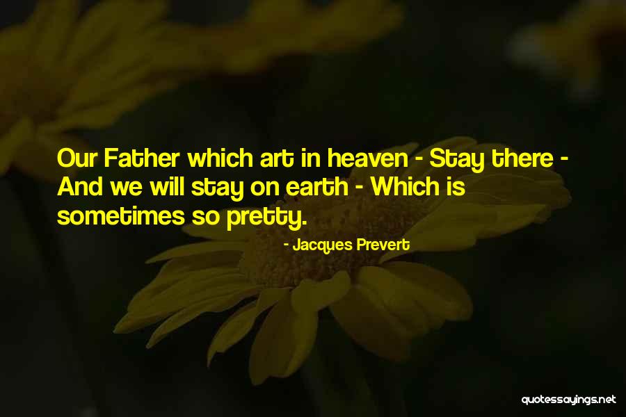 Stinko Foot Quotes By Jacques Prevert