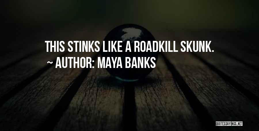 Stinks Like Quotes By Maya Banks