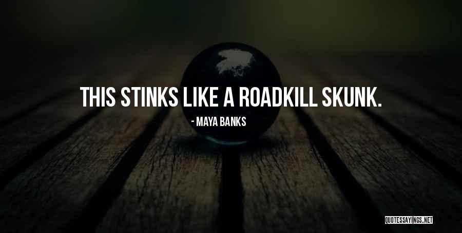 Stinks Like Quotes By Maya Banks