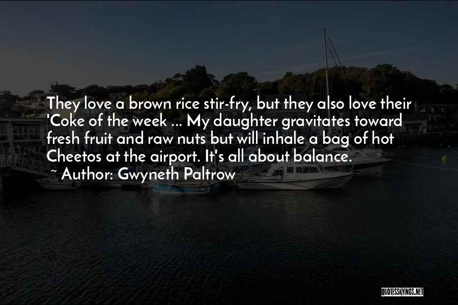 Stir Fry Quotes By Gwyneth Paltrow