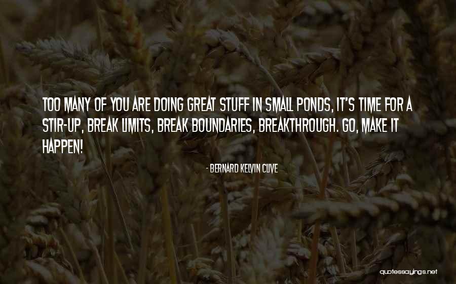 Stir It Up Quotes By Bernard Kelvin Clive Stir It Up Quotes By Bernard Kelvin Clive