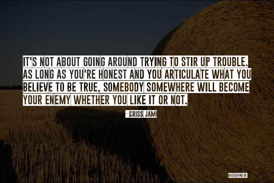 Stir It Up Quotes By Criss Jami Stir It Up Quotes By Criss Jami
