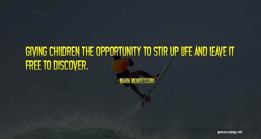 Stir It Up Quotes By Maria Montessori Stir It Up Quotes By Maria Montessori