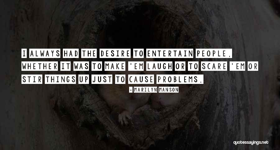 Stir It Up Quotes By Marilyn Manson Stir It Up Quotes By Marilyn Manson