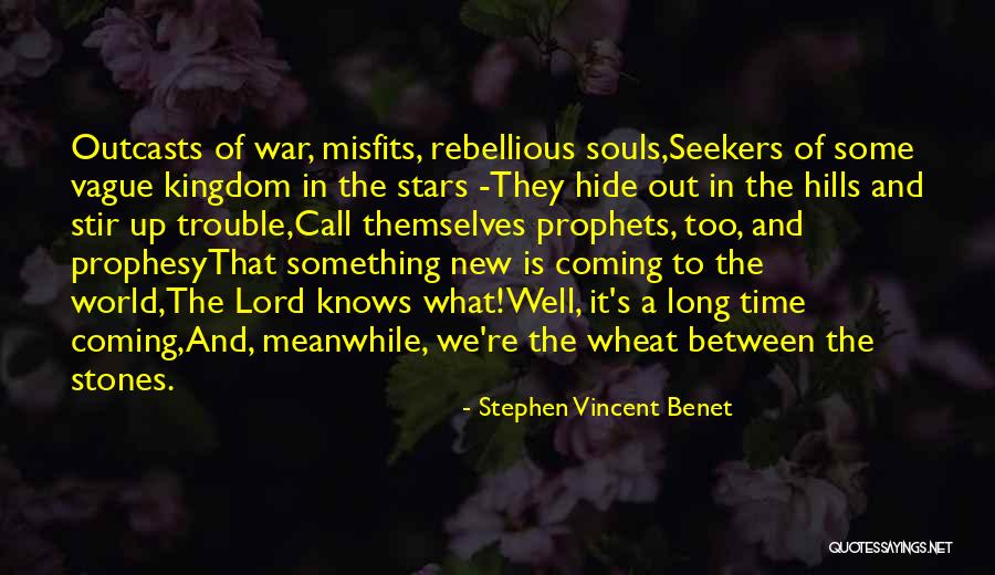 Stir It Up Quotes By Stephen Vincent Benet Stir It Up Quotes By Stephen Vincent Benet