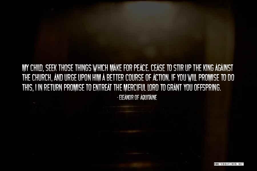 Stir Things Up Quotes By Eleanor Of Aquitaine