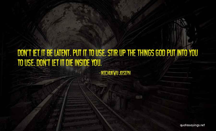 Stir Things Up Quotes By Ikechukwu Joseph