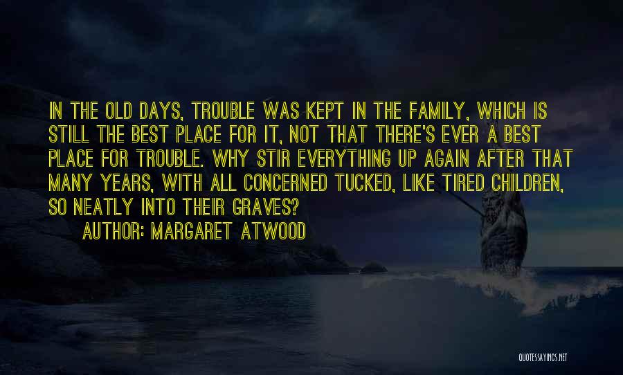 Stir Up Trouble Quotes By Margaret Atwood