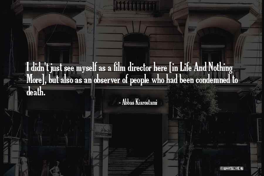 Stirbu Felicia Quotes By Abbas Kiarostami Stirbu Felicia Quotes By Abbas Kiarostami