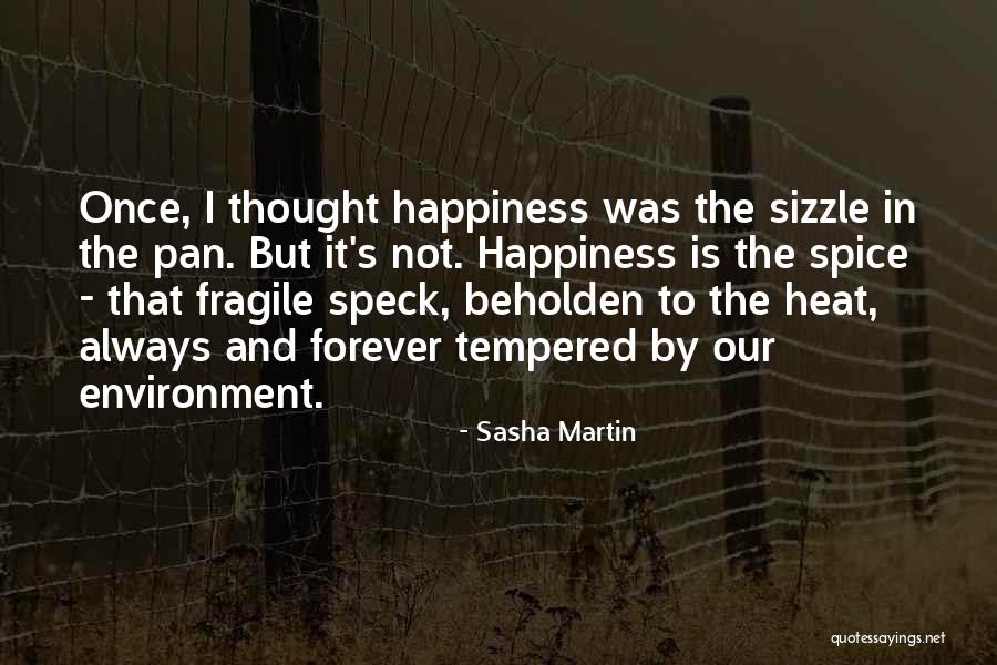Stirbu Felicia Quotes By Sasha Martin Stirbu Felicia Quotes By Sasha Martin
