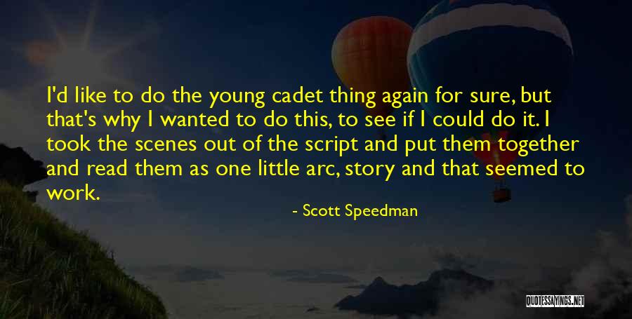 Stirnos Quotes By Scott Speedman