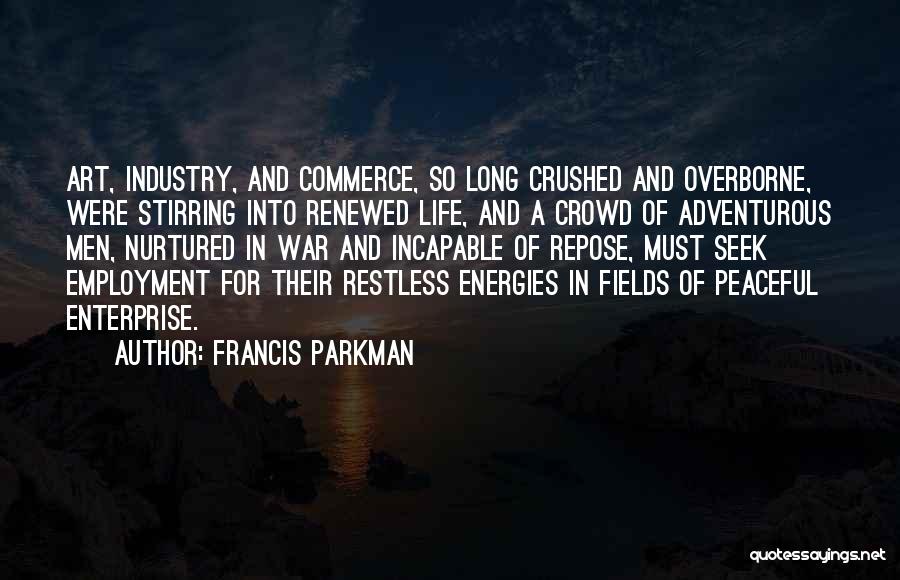Stirring War Quotes By Francis Parkman