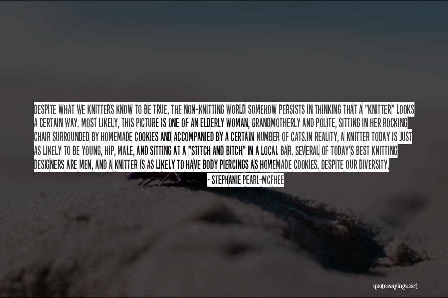 Stitch Quotes By Stephanie Pearl-McPhee Stitch Quotes By Stephanie Pearl-McPhee