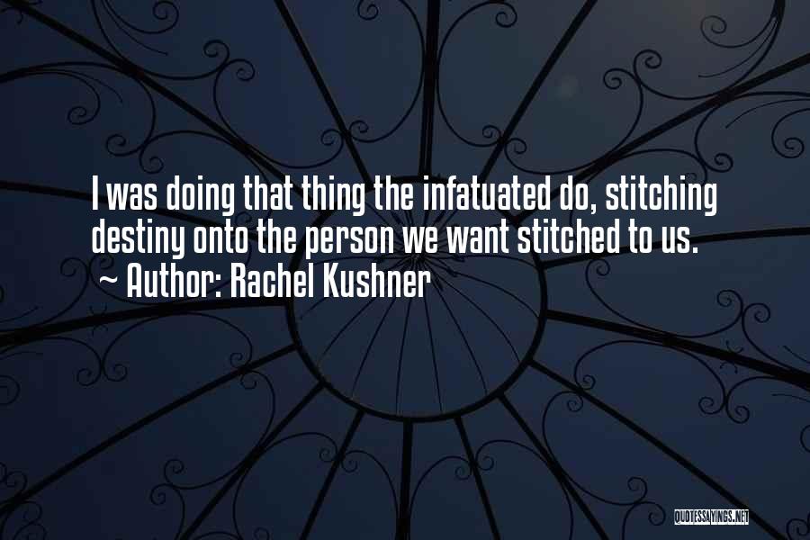 Stitched Quotes By Rachel Kushner