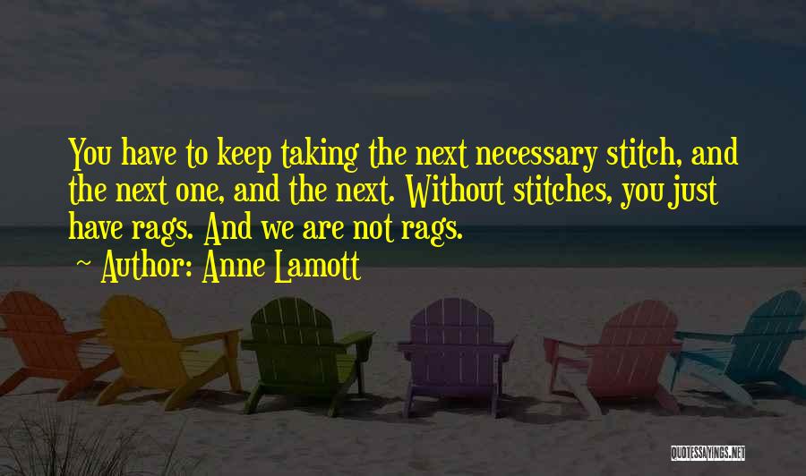 Stitches Anne Lamott Quotes By Anne Lamott