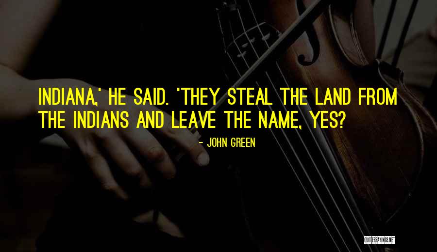 Stitchman House Quotes By John Green
