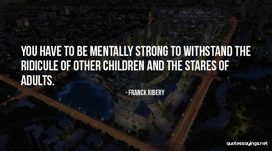 Stivender Sheriff Quotes By Franck Ribery Stivender Sheriff Quotes By Franck Ribery