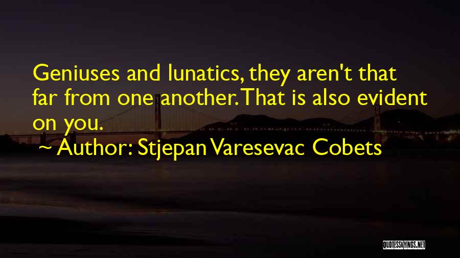 Stjepan Varesevac Cobets Quotes 868968