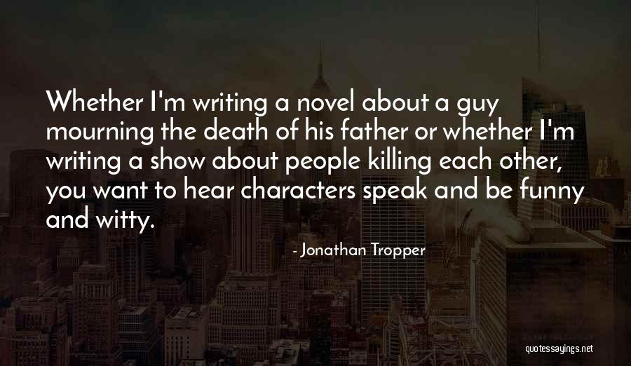 Stoats Ferrets Quotes By Jonathan Tropper Stoats Ferrets Quotes By Jonathan Tropper