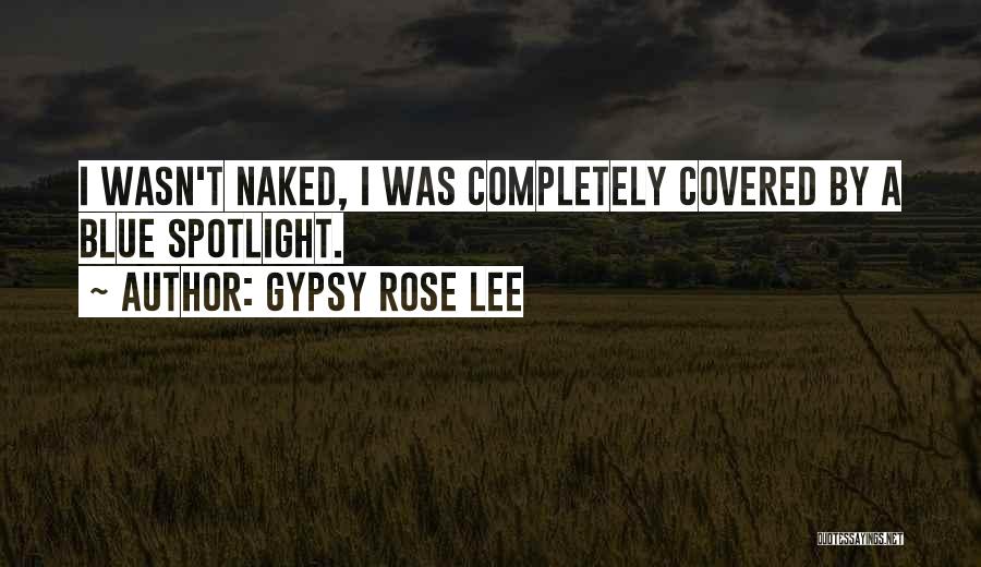 Stobbs Sinclair Quotes By Gypsy Rose Lee