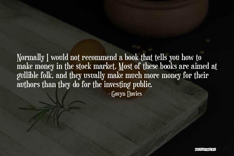 Stock Investing Quotes By Gavyn Davies Stock Investing Quotes By Gavyn Davies