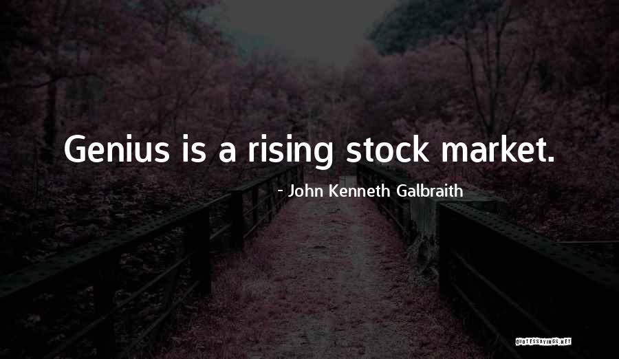 Stock Investing Quotes By John Kenneth Galbraith Stock Investing Quotes By John Kenneth Galbraith