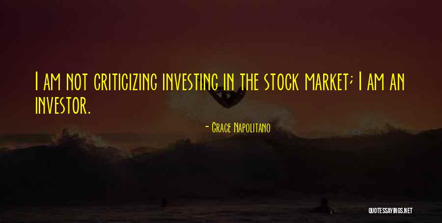 Stock Market Investing Quotes By Grace Napolitano