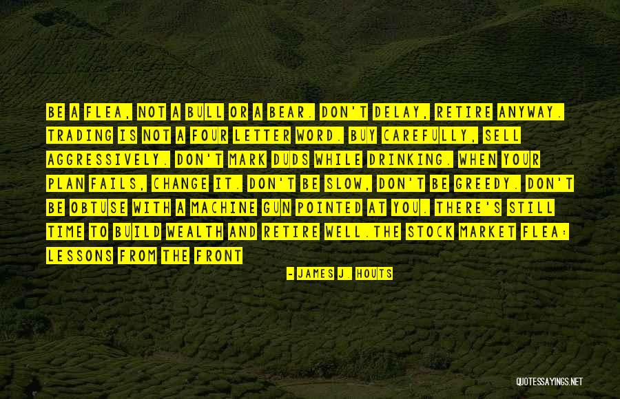 Stock Market Investing Quotes By James J. Houts