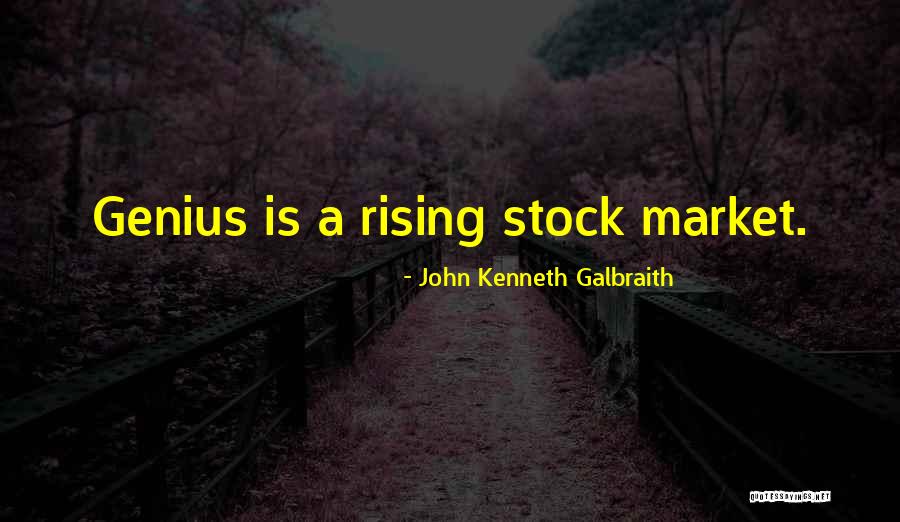 Stock Market Investing Quotes By John Kenneth Galbraith