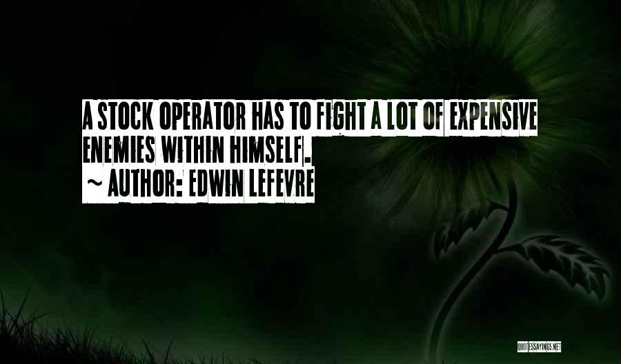 Stock Operator Quotes By Edwin Lefevre