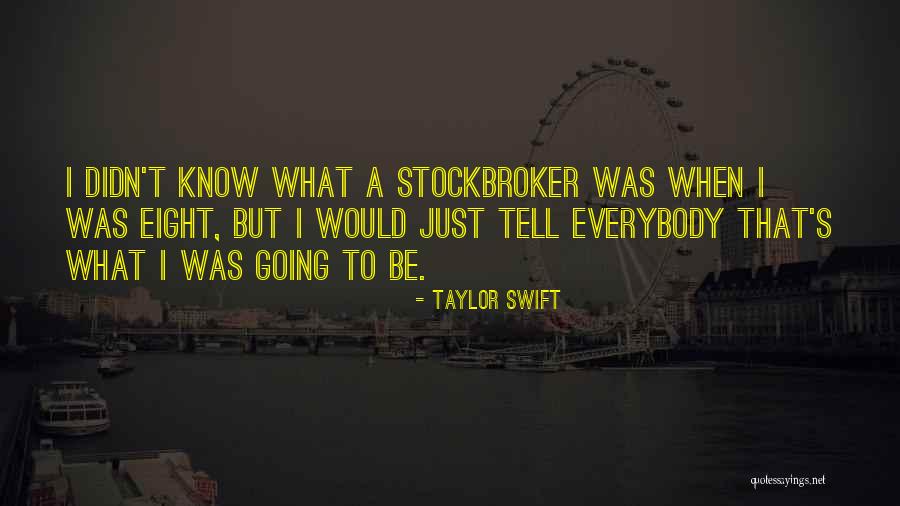 Stockbroker Quotes By Taylor Swift Stockbroker Quotes By Taylor Swift