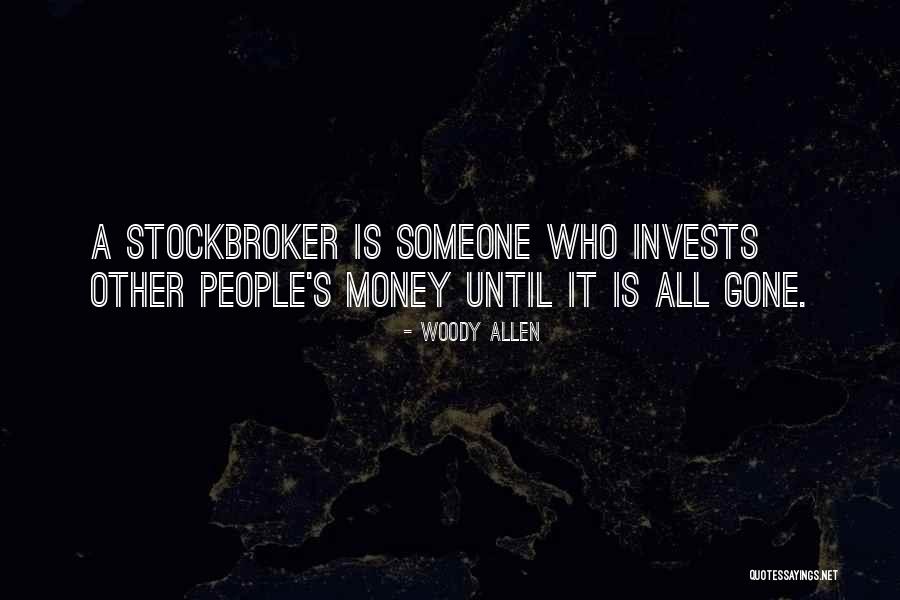 Stockbroker Quotes By Woody Allen Stockbroker Quotes By Woody Allen