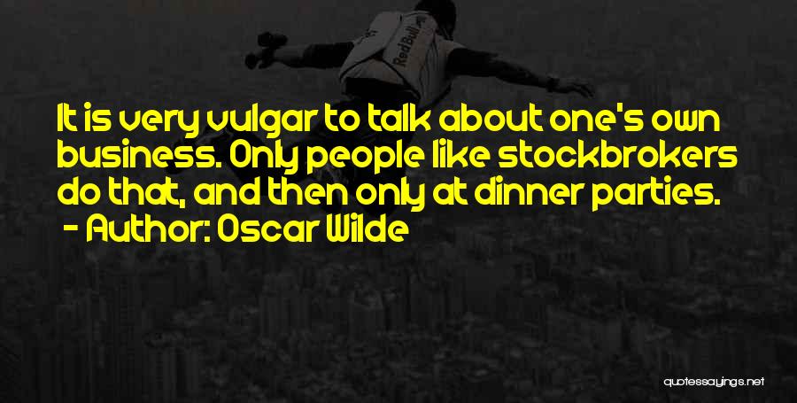 Stockbrokers Quotes By Oscar Wilde