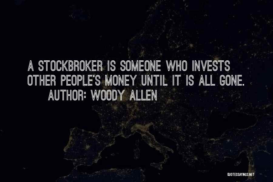 Stockbrokers Quotes By Woody Allen