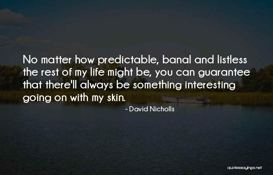 Stockers Quotes By David Nicholls Stockers Quotes By David Nicholls