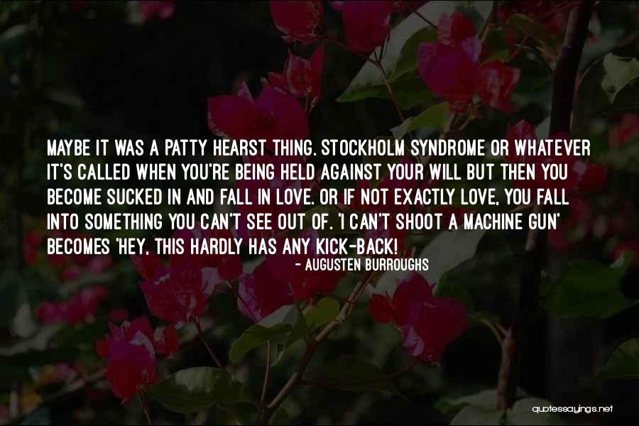 Stockholm Syndrome Quotes By Augusten Burroughs