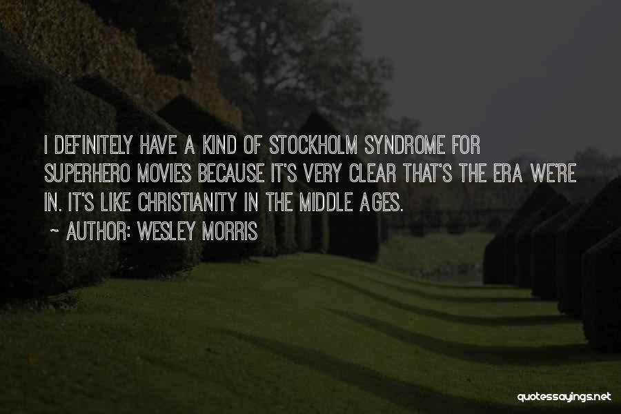 Stockholm Syndrome Quotes By Wesley Morris Stockholm Syndrome Quotes By Wesley Morris
