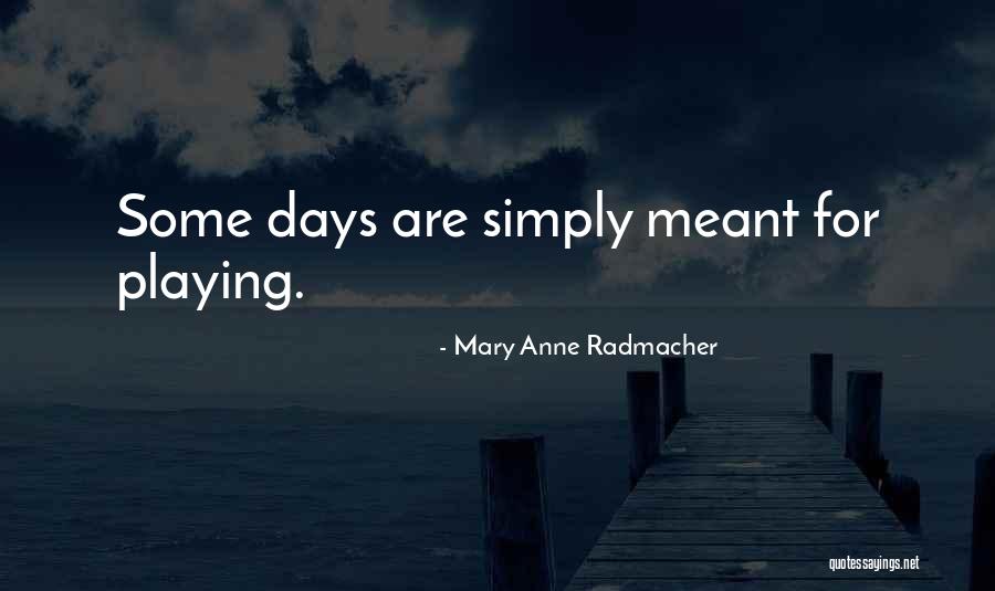 Stockmann Aukioloajat Quotes By Mary Anne Radmacher