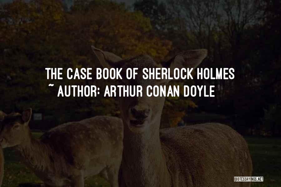 Stockpot Broiler Quotes By Arthur Conan Doyle