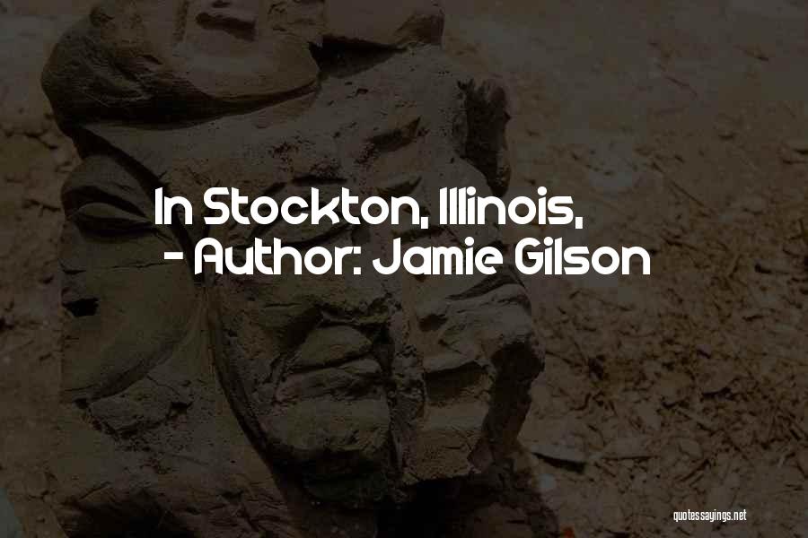 Stockton Quotes By Jamie Gilson