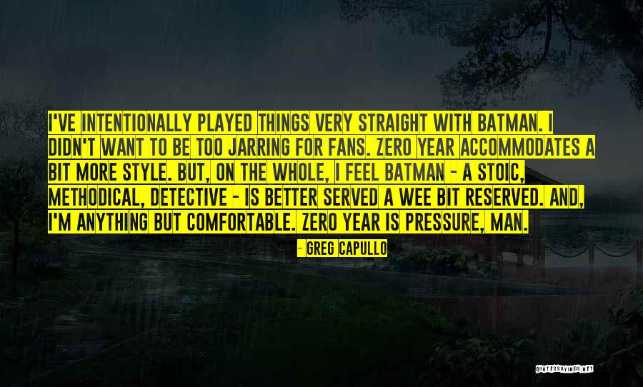 Stoic Man Quotes By Greg Capullo Stoic Man Quotes By Greg Capullo