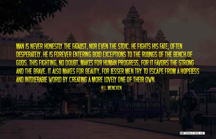 Stoic Man Quotes By H.L. Mencken Stoic Man Quotes By H.L. Mencken