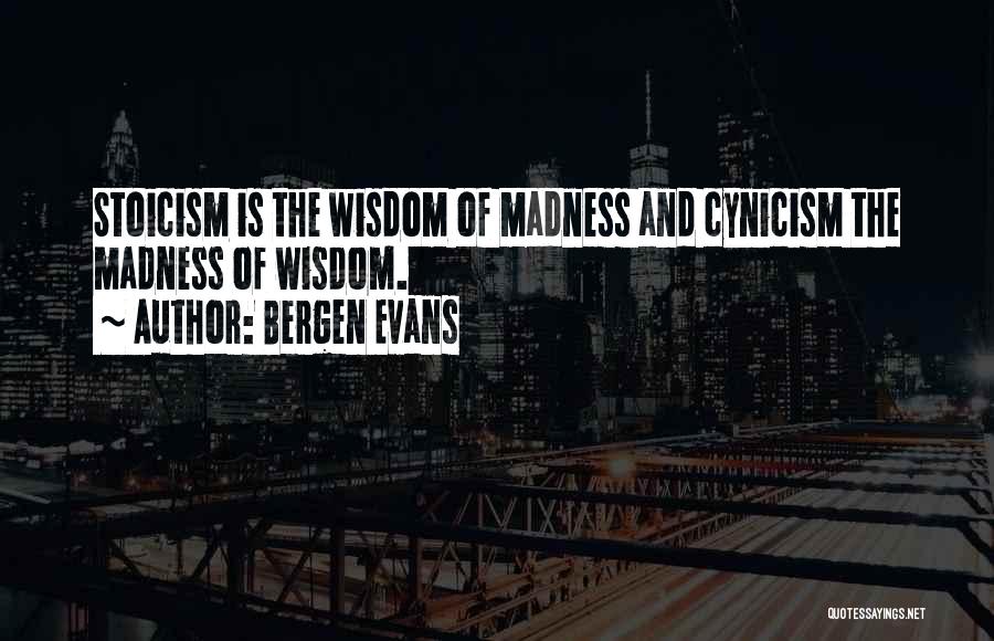 Stoicism Quotes By Bergen Evans