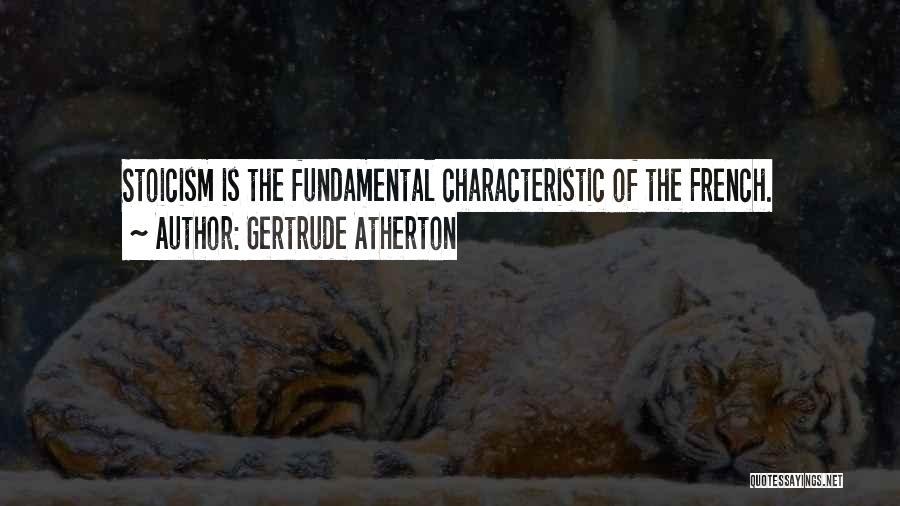 Stoicism Quotes By Gertrude Atherton