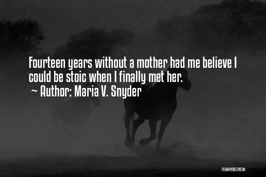 Stoicism Quotes By Maria V. Snyder