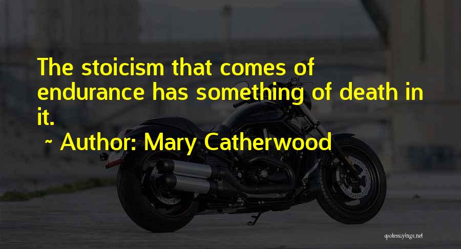 Stoicism Quotes By Mary Catherwood