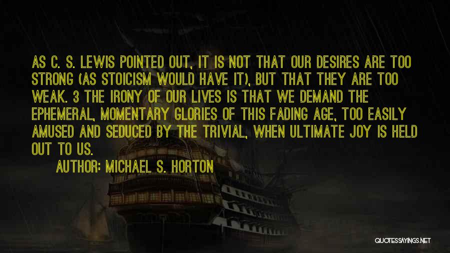 Stoicism Quotes By Michael S. Horton