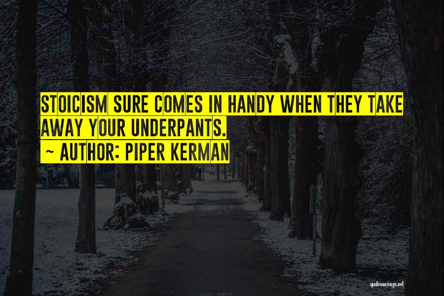 Stoicism Quotes By Piper Kerman