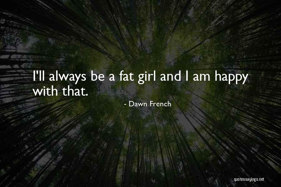 Stoicov Quotes By Dawn French Stoicov Quotes By Dawn French